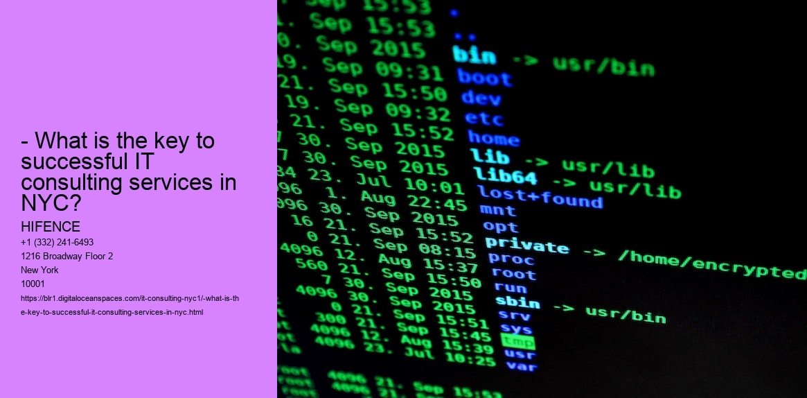 - What is the key to successful IT consulting services in NYC?