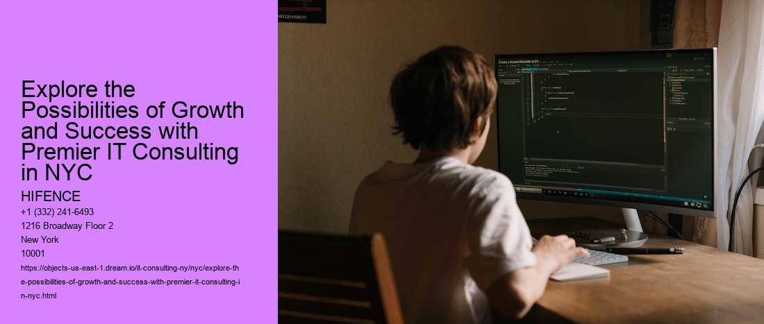 Explore the Possibilities of Growth and Success with Premier IT Consulting in NYC 