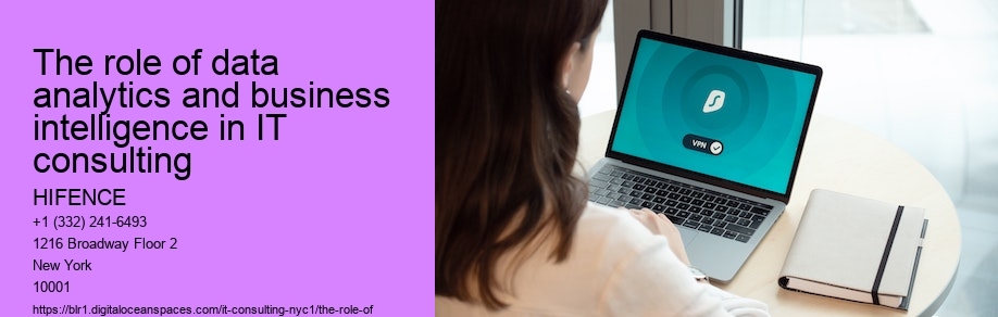 The role of data analytics and business intelligence in IT consulting 