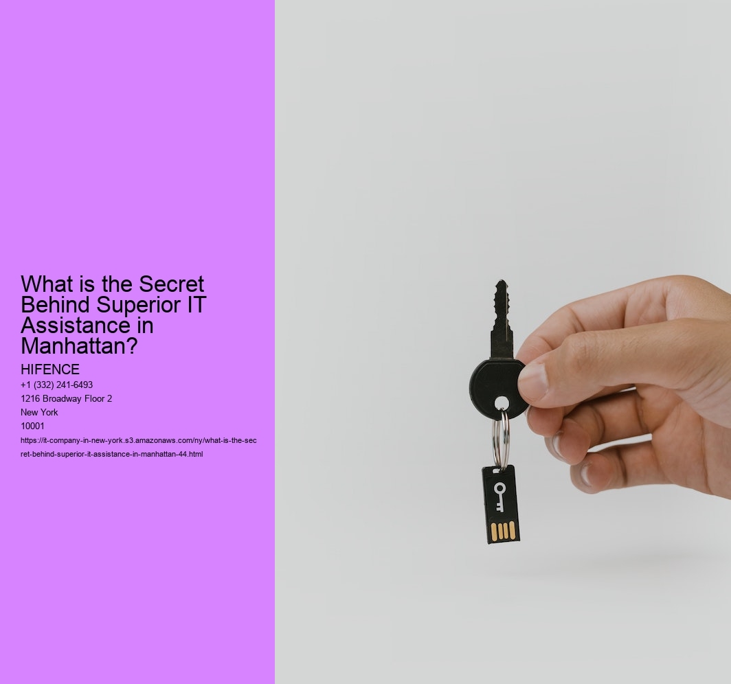 What is the Secret Behind Superior IT Assistance in Manhattan?